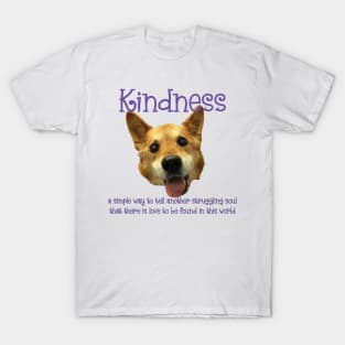 Kindness there is love to be found in this world Husky German Shepard T-Shirt